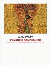Pavone e rampicante. Vita e arte di Mariano Fortuny e William Morris - Librerie.coop