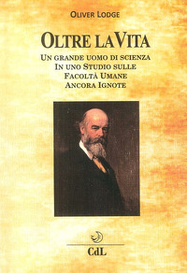 Oltre la Vita. Un grande uomo di scienza in uno studio sulle facoltà umane ancora ignote - Librerie.coop Oltre la Vita. Un grande uomo di scienza in uno studio sulle facoltà umane ancora ignote - Librerie.coop