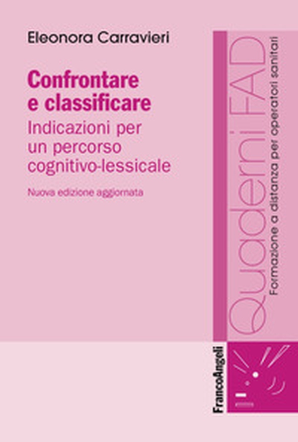 Confrontare e classificare. Indicazioni per un percorso cognitivo-lessicale - Librerie.coop Confrontare e classificare. Indicazioni per un percorso cognitivo-lessicale - Librerie.coop