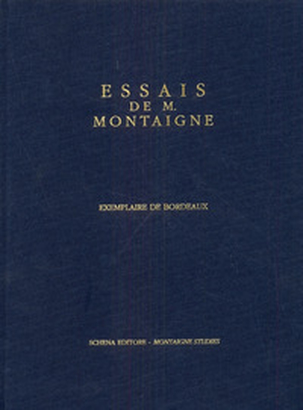Essais de Montaigne (exemplaire de Bordeaux) - Librerie.coop Essais de Montaigne (exemplaire de Bordeaux) - Librerie.coop