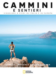 Corsica, Provenza e Costa Azzurra. Cammini e sentieri. Viaggiare a piedi in Italia e in Europa - Librerie.coop