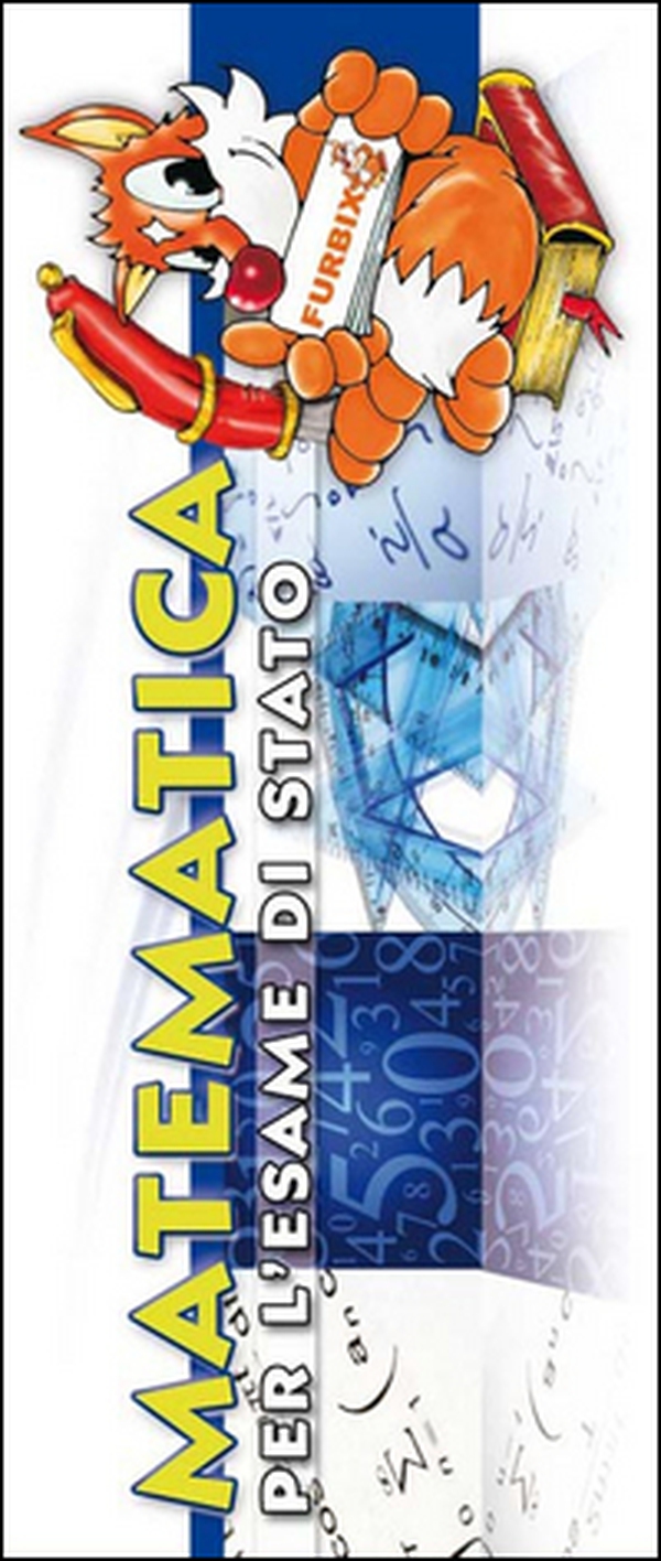 Furbix. Matematica per l'esame di Stato - Librerie.coop Furbix. Matematica per l'esame di Stato - Librerie.coop