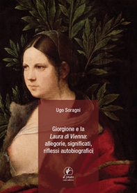 Giorgione e la «Laura di Vienna»: allegorie, significati, riflessi autobiografici - Librerie.coop