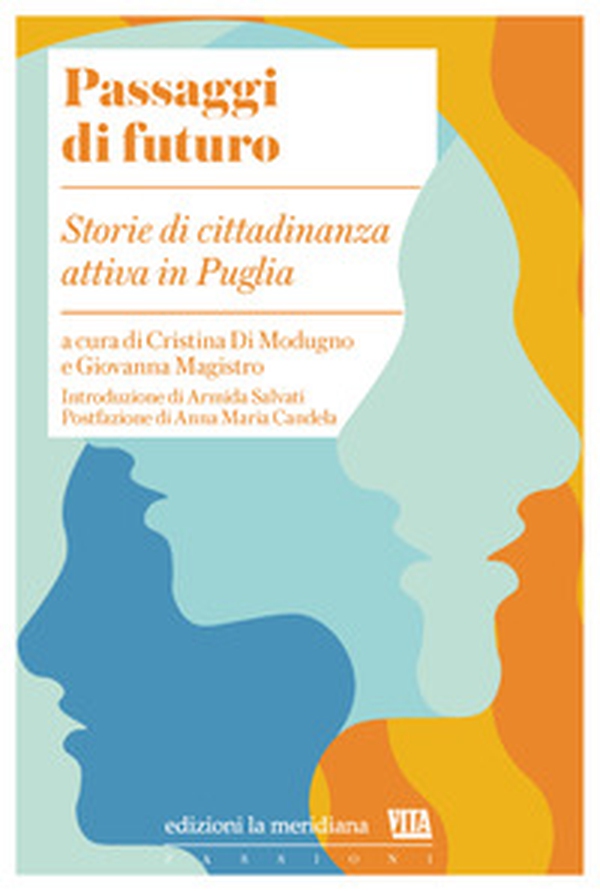 Passaggi di futuro. Storie di cittadinanza attiva in Puglia - Librerie.coop Passaggi di futuro. Storie di cittadinanza attiva in Puglia - Librerie.coop