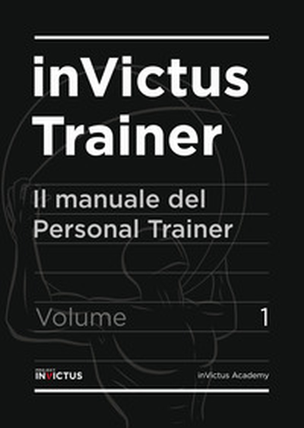 InVictus Trainer. Il manuale del Personal Trainer - Librerie.coop InVictus Trainer. Il manuale del Personal Trainer - Librerie.coop