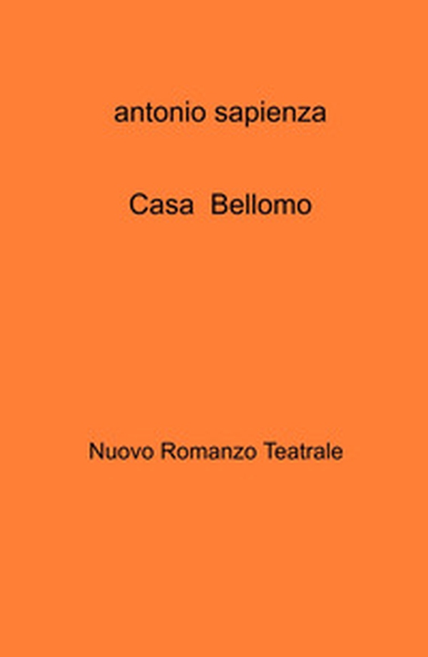 Casa Bellomo. Nuovo romanzo teatrale - Librerie.coop Casa Bellomo. Nuovo romanzo teatrale - Librerie.coop