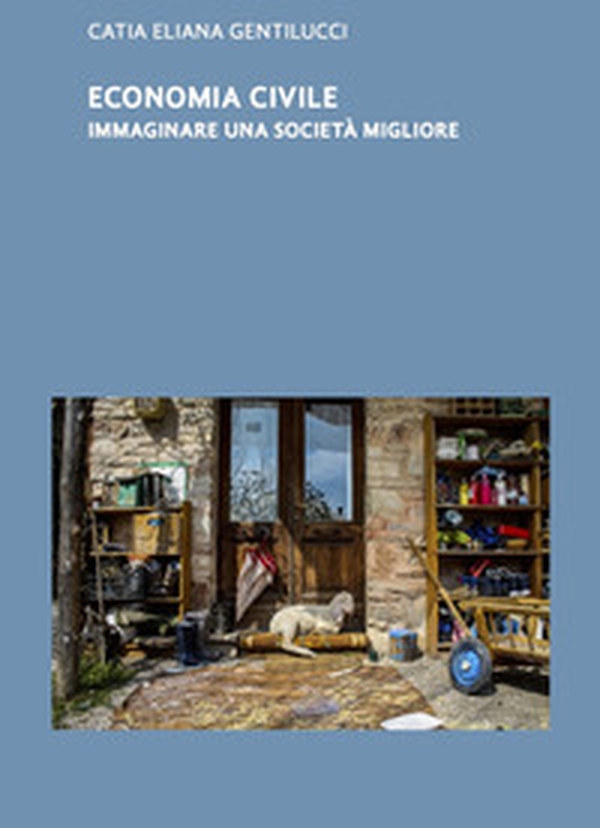 Economia civile. Immaginare una società migliore - Librerie.coop Economia civile. Immaginare una società migliore - Librerie.coop