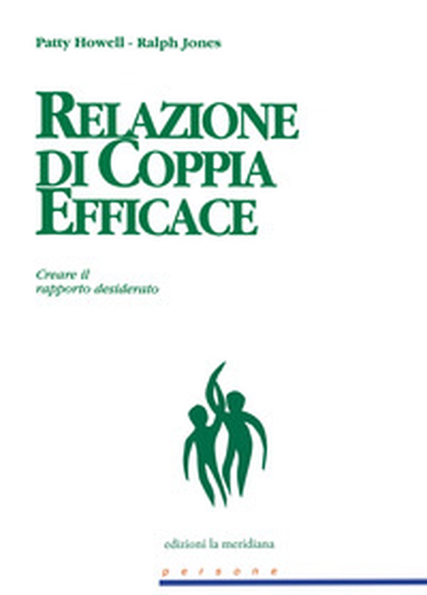 Relazione di coppia efficace. Creare il rapporto desiderato - Librerie.coop Relazione di coppia efficace. Creare il rapporto desiderato - Librerie.coop