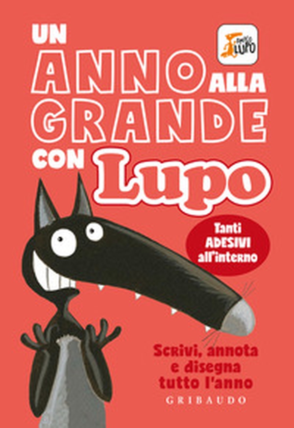 Un anno alla grande con Lupo. Amico lupo. Con adesivi - Librerie.coop Un anno alla grande con Lupo. Amico lupo. Con adesivi - Librerie.coop