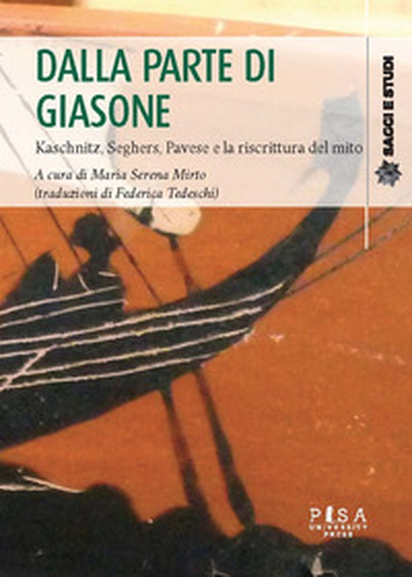 Dalla parte di Giasone. Kaschnitz, Seghers, Pavese e la riscrittura del mito - Librerie.coop Dalla parte di Giasone. Kaschnitz, Seghers, Pavese e la riscrittura del mito - Librerie.coop