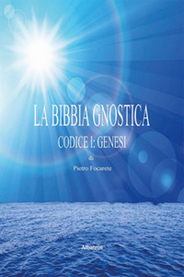 La bibbia gnostica - Vol. 1 - Librerie.coop La bibbia gnostica - Vol. 1 - Librerie.coop