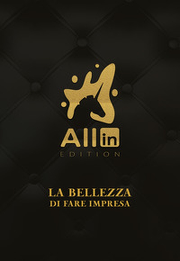All In Edition. La bellezza di fare impresa - Librerie.coop All In Edition. La bellezza di fare impresa - Librerie.coop