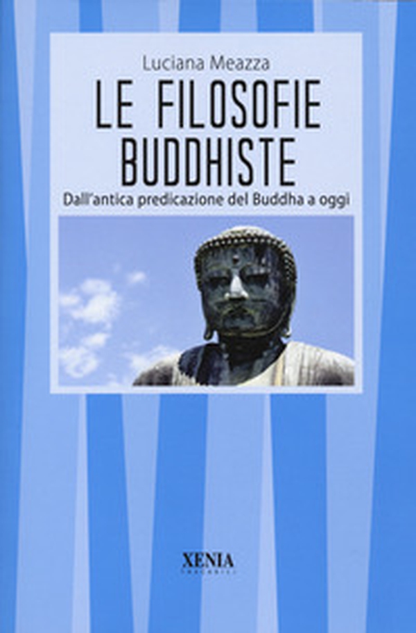 Le filosofie buddhiste. Dall'antica predicazione del Buddha a oggi - Librerie.coop Le filosofie buddhiste. Dall'antica predicazione del Buddha a oggi - Librerie.coop