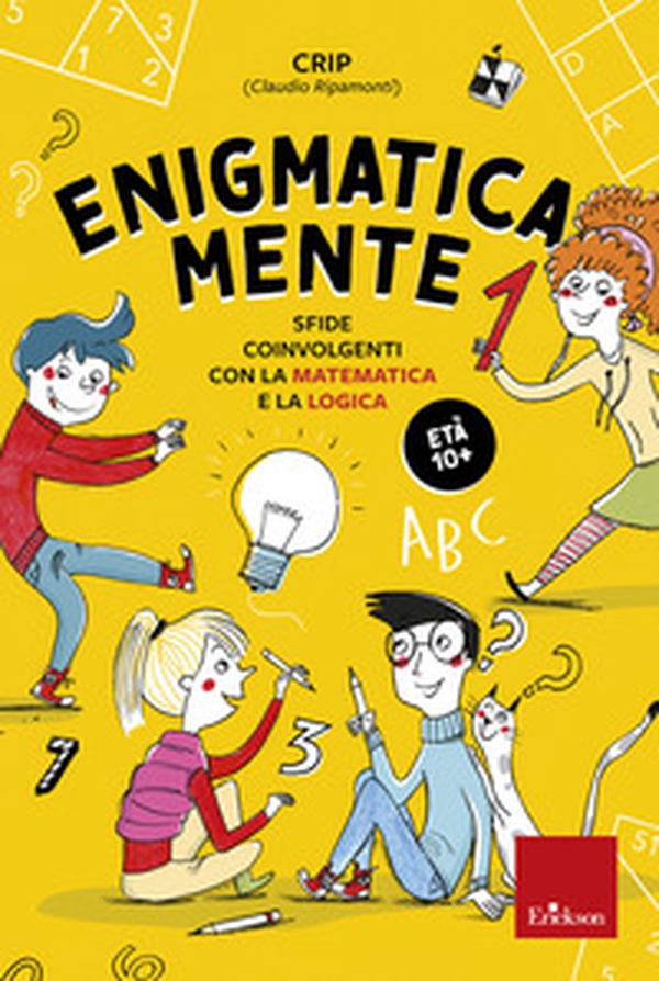 Enigmatica-mente. Sfide coinvolgenti con la matematica e la logica - Vol. 1 - Librerie.coop Enigmatica-mente. Sfide coinvolgenti con la matematica e la logica - Vol. 1 - Librerie.coop