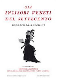 Gli incisori veneti del settecento (rist. anast.) - Librerie.coop