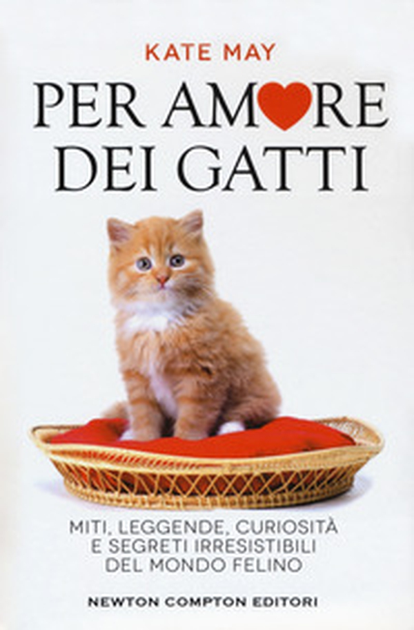 Per amore dei gatti. Miti, leggende, curiosità e segreti irresistibili del mondo felino - Librerie.coop Per amore dei gatti. Miti, leggende, curiosità e segreti irresistibili del mondo felino - Librerie.coop