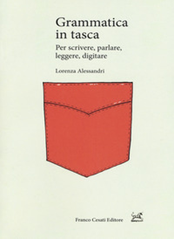 Grammatica in tasca. Per scrivere, parlare, leggere, digitare - Librerie.coop Grammatica in tasca. Per scrivere, parlare, leggere, digitare - Librerie.coop