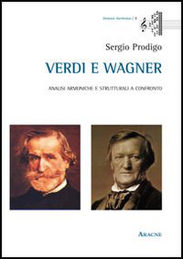Verdi e Wagner. Analisi armoniche e strutturali a confronto - Librerie.coop Verdi e Wagner. Analisi armoniche e strutturali a confronto - Librerie.coop