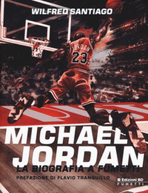 Michael Jordan. La biografia a fumetti - Librerie.coop Michael Jordan. La biografia a fumetti - Librerie.coop