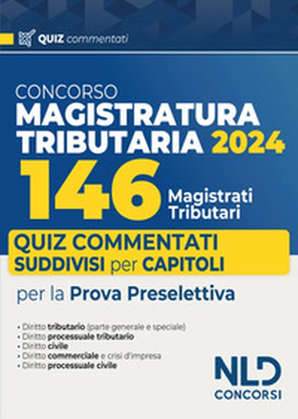 Concorso 146 Magistrati Tributari: Quiz commentati suddivisi per capitoli per la prova preselettiva - Librerie.coop Concorso 146 Magistrati Tributari: Quiz commentati suddivisi per capitoli per la prova preselettiva - Librerie.coop