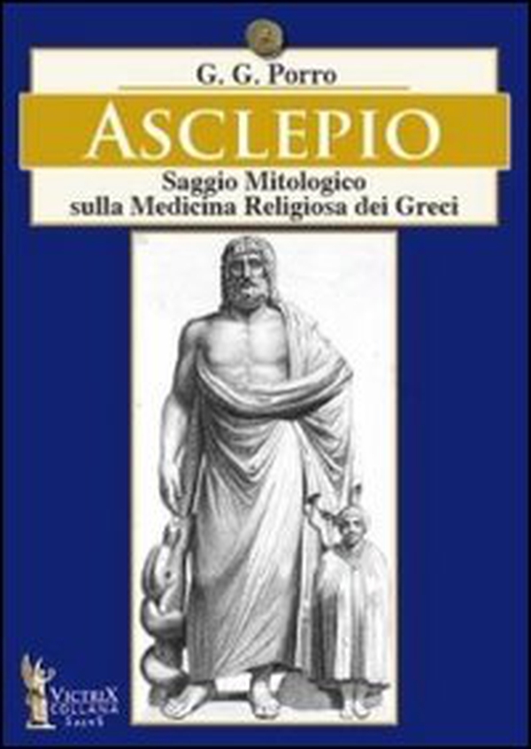 Asclepio. Saggio mitologico sulla medicina religiosa dei greci - Librerie.coop Asclepio. Saggio mitologico sulla medicina religiosa dei greci - Librerie.coop