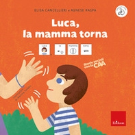 Luca, la mamma torna. Storie sociali con la CAA - Librerie.coop