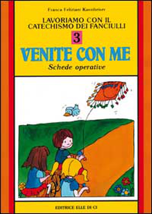 Lavoriamo con il catechismo dei fanciulli «Venite con me». Schede operative - Vol. 3 - Librerie.coop Lavoriamo con il catechismo dei fanciulli «Venite con me». Schede operative - Vol. 3 - Librerie.coop