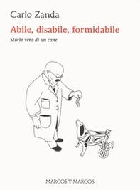 Abile, disabile, formidabile. Storia vera di un cane - Librerie.coop