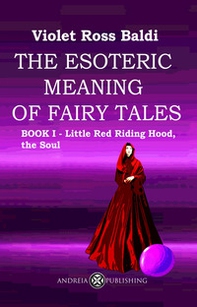 The esoteric meaning of fairy tales - Vol. 1 - Librerie.coop