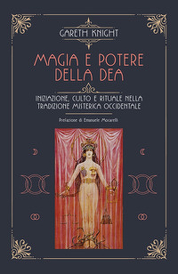 Magia e potere della Dea. Iniziazione, culto e rituale della tradizione misterica occidentale - Librerie.coop Magia e potere della Dea. Iniziazione, culto e rituale della tradizione misterica occidentale - Librerie.coop