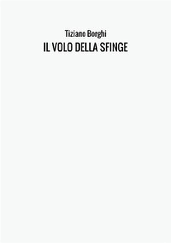 Il volo della Sfinge - Librerie.coop Il volo della Sfinge - Librerie.coop