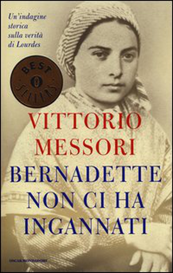 Bernadette non ci ha ingannati. Un'indagine storica sulla verità di Lourdes - Librerie.coop Bernadette non ci ha ingannati. Un'indagine storica sulla verità di Lourdes - Librerie.coop