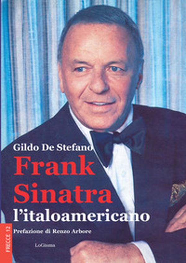 Frank Sinatra, l'italoamericano - Librerie.coop Frank Sinatra, l'italoamericano - Librerie.coop