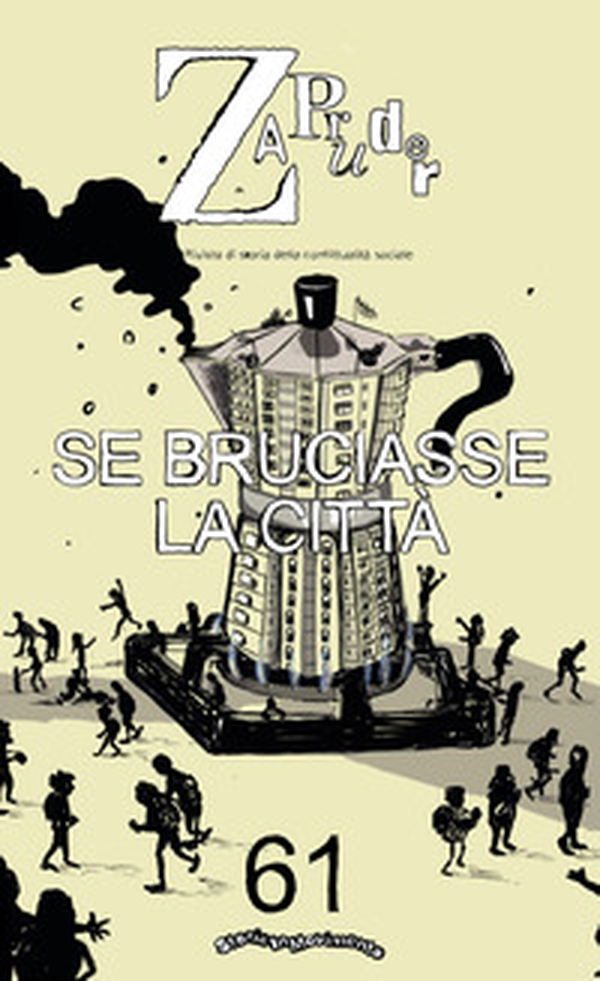 Zapruder. Rivista di storia della conflittualità sociale - Vol. 61 - Librerie.coop Zapruder. Rivista di storia della conflittualità sociale - Vol. 61 - Librerie.coop