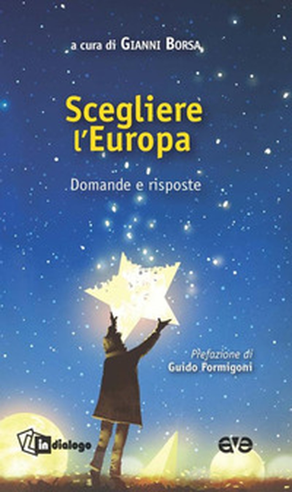Scegliere l'Europa. Domande e risposte - Librerie.coop Scegliere l'Europa. Domande e risposte - Librerie.coop