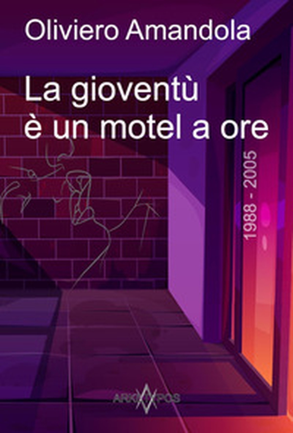 La gioventù è un motel a ore - Librerie.coop La gioventù è un motel a ore - Librerie.coop