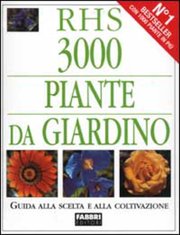 3000 piante da giardino. Guida alla scelta e alla coltivazione - Librerie.coop 3000 piante da giardino. Guida alla scelta e alla coltivazione - Librerie.coop