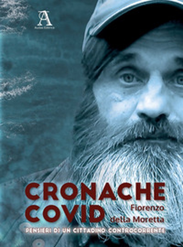 Cronache Covid. Pensieri di un cittadino controcorrente - Librerie.coop Cronache Covid. Pensieri di un cittadino controcorrente - Librerie.coop