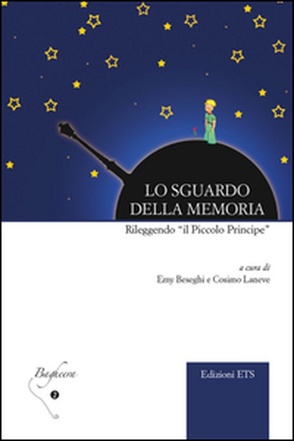 Lo sguardo della memoria. Rileggendo «il Piccolo Principe» - Librerie.coop Lo sguardo della memoria. Rileggendo «il Piccolo Principe» - Librerie.coop