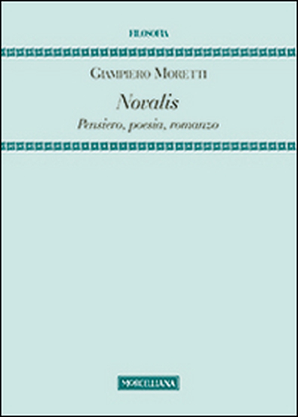 Novalis. Pensiero, poesia, romanzo - Librerie.coop Novalis. Pensiero, poesia, romanzo - Librerie.coop