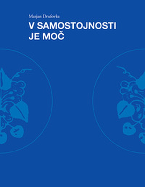 V samostojnosti je moc. Zbornik ob 70. obletnici Kmecko delavske zveze za Steverjan - Librerie.coop V samostojnosti je moc. Zbornik ob 70. obletnici Kmecko delavske zveze za Steverjan - Librerie.coop