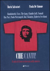 Che canti. Il mito di Ernesto Guevara nella musica - Librerie.coop