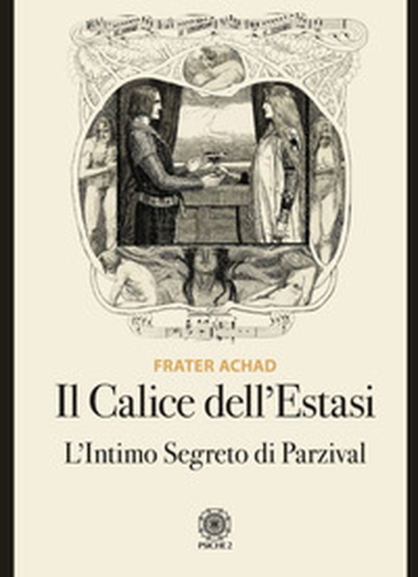 Il calice dell'estasi. L'intimo segreto di Parzival - Librerie.coop Il calice dell'estasi. L'intimo segreto di Parzival - Librerie.coop