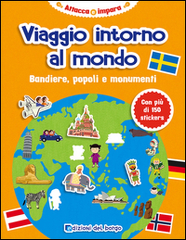 Viaggio intorno al mondo. Bandiere, popoli e monumenti. Con adesivi - Librerie.coop Viaggio intorno al mondo. Bandiere, popoli e monumenti. Con adesivi - Librerie.coop