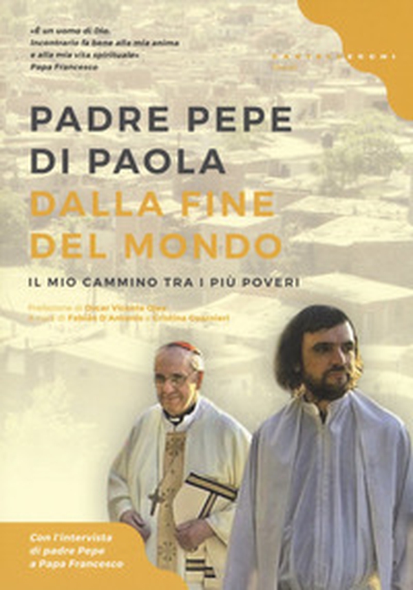 Dalla fine del mondo. Il mio cammino tra i più poveri - Librerie.coop Dalla fine del mondo. Il mio cammino tra i più poveri - Librerie.coop