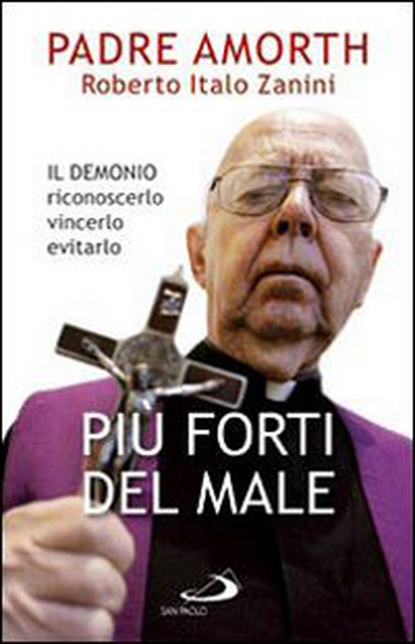 Più forti del male. Il demonio riconoscerlo vincerlo evitarlo - Librerie.coop Più forti del male. Il demonio riconoscerlo vincerlo evitarlo - Librerie.coop
