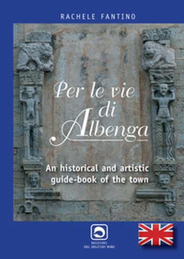 Per le vie di Albenga. An historical and artistic guide-book of the town - Librerie.coop Per le vie di Albenga. An historical and artistic guide-book of the town - Librerie.coop