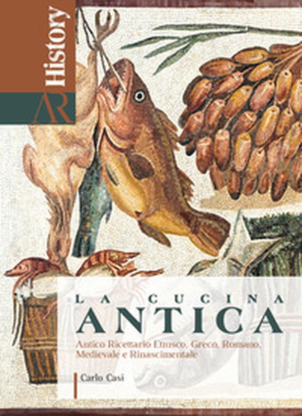 La cucina antica. Antico ricettario etrusco, greco, romano, medievale e rinascimentale - Librerie.coop La cucina antica. Antico ricettario etrusco, greco, romano, medievale e rinascimentale - Librerie.coop