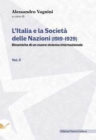 L'Italia e la Società delle Nazioni (1919-1929). Dinamiche di un nuovo sistema internazionale - Vol. 2 - Librerie.coop