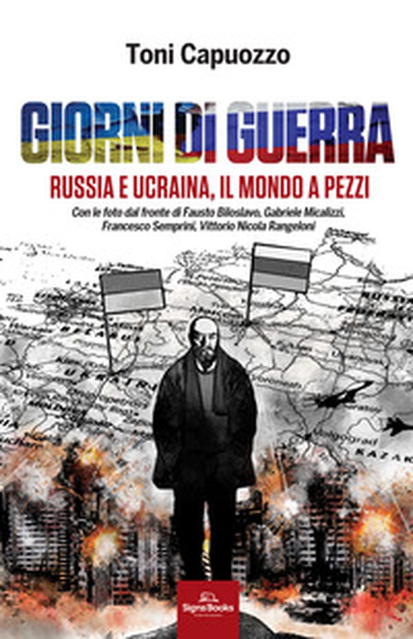 Giorni di guerra. Russia e Ucraina, il mondo a pezzi - Librerie.coop Giorni di guerra. Russia e Ucraina, il mondo a pezzi - Librerie.coop